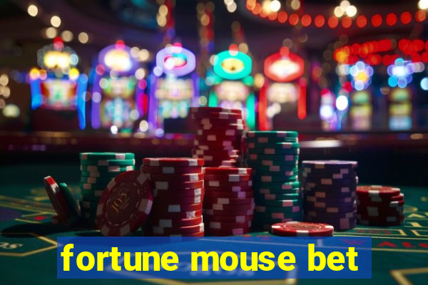 fortune mouse bet